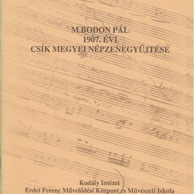 M. Bodon Pál 1907. évi Csík megyei népzenegyűjtése