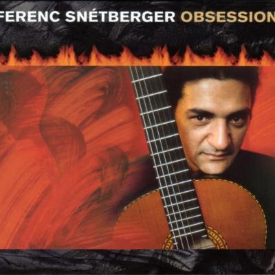 Ferenc Snétberger: Obsession
