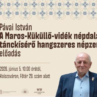 Pávai István: Maros–Küküllő-vidék népdalai és tánckísérő hangszeres népzenéje - előadás