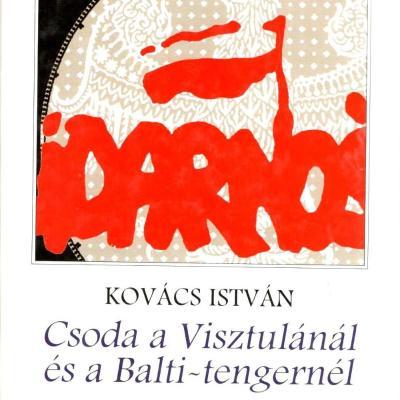 Csoda a Visztulánál és a Balti-tengernél - A XX. századi lengyel történelem sorsfordulói