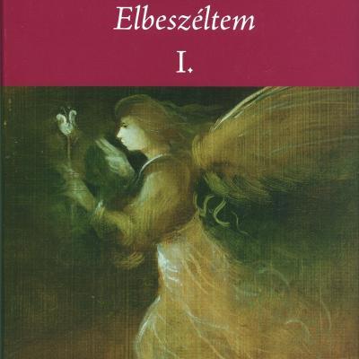 Elbeszéltem: Összegyűjtött novellák és kisregények I., II.