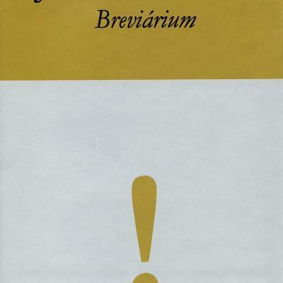Breviárium: gondolatok az eddigi, teljes életműből