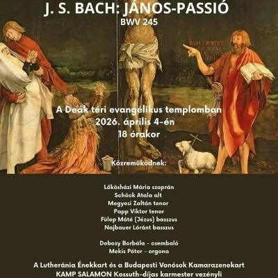 J. S. Bach: János-passió (BWV 245) 2026. április 4-én