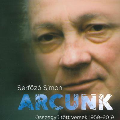 Arcunk az ég: Összegyűjtött versek, 1959-2019
